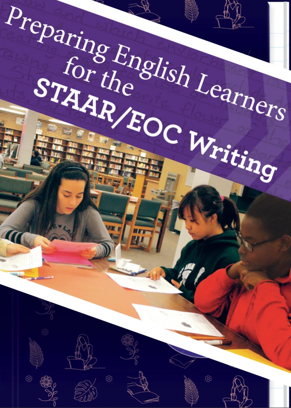 Preparing English Learners for the ELA STAAR/EOC Writing (Grades 3-12)