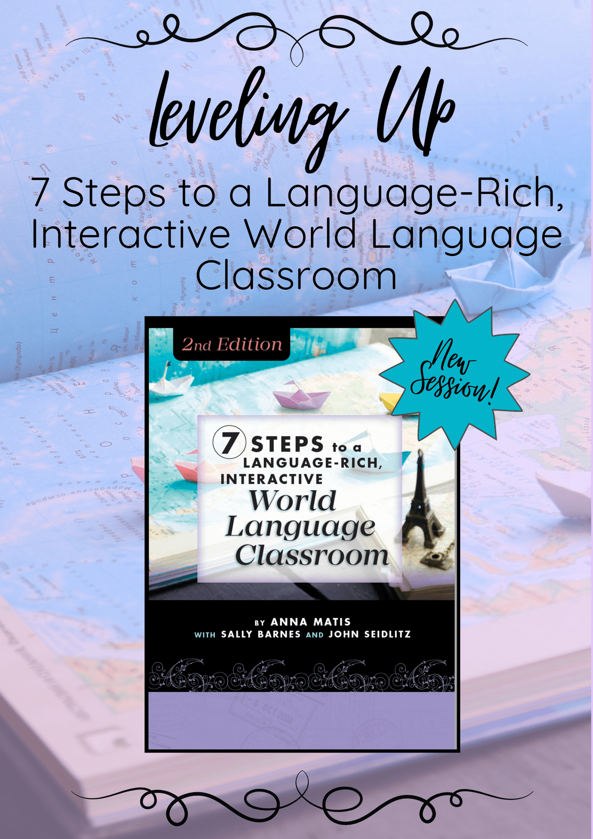 Leveling Up 7 Steps to a Language-Rich, Interactive World Language Classroom