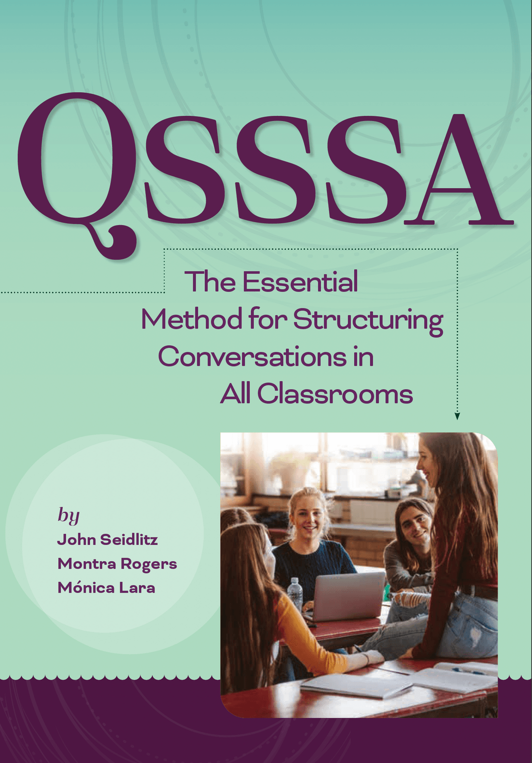 QSSSA: The Essential Method for Structuring Conversations in All Classrooms